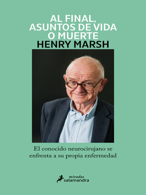 Title details for Al final, asuntos de vida o muerte by Henry Marsh - Wait list